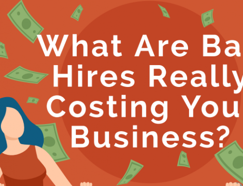 The Huge Cost of Bad Hires — And How to Stop It